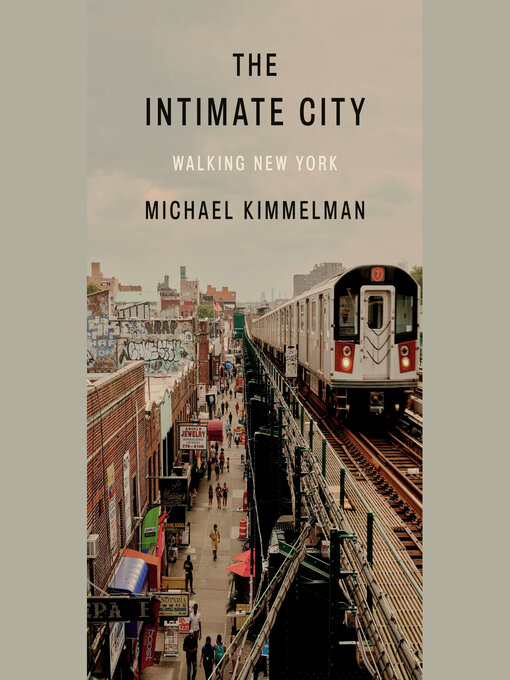 Title details for The Intimate City by Michael Kimmelman - Available